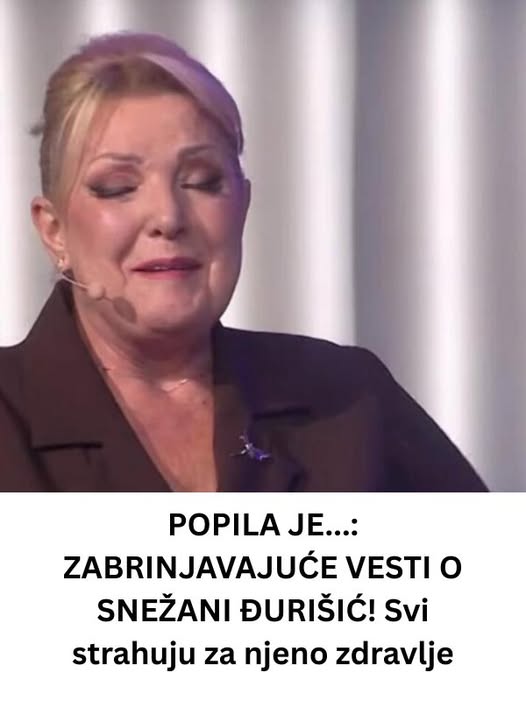 ZABRINJAVAJUĆE VESTI O SNEŽANI ĐURIŠIĆ! Svi strahuju za njeno zdravlje - featured image ZABRINJAVAJUĆE VESTI O SNEŽANI ĐURIŠIĆ! Svi strahuju za njeno zdravlje - featured image