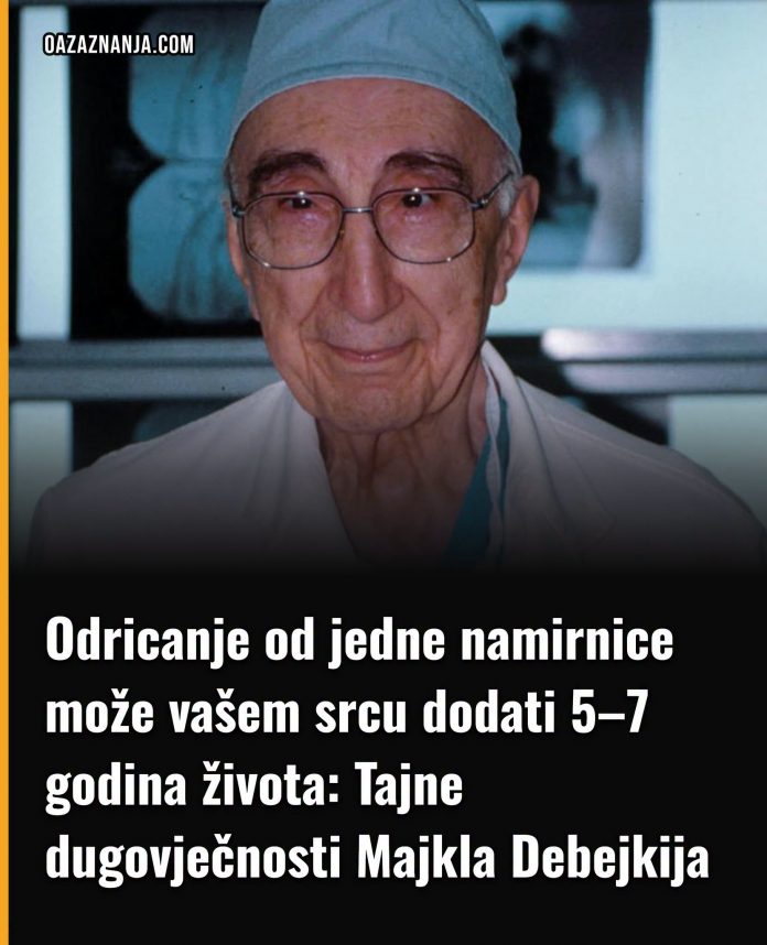 Odricanje od jedne namirnice može vašem srcu dodati 5–7 godina života: Tajne dugovječnosti Majkla Debejkija - featured image